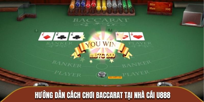 Hướng dẫn cách chơi Baccarat tại nhà cái U888
